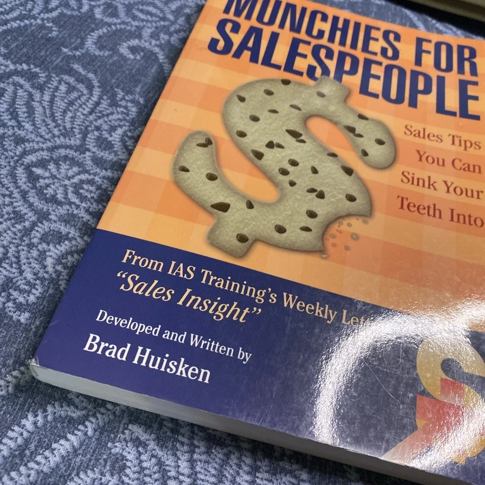 Munchies for Salespeople Sales Tips You Can Sink Your Teeth Into by Brad Huisken